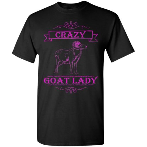 Crazy goat lady funny gift for goat lovers t-shirt