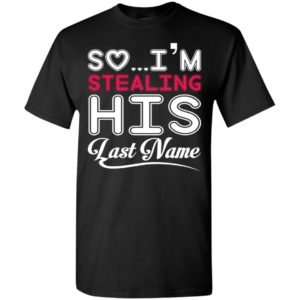 So i’m stealing his last name husband and wife couple gift t-shirt
