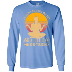 Buddha im mostly peace love and light and a little go f yourself long sleeve
