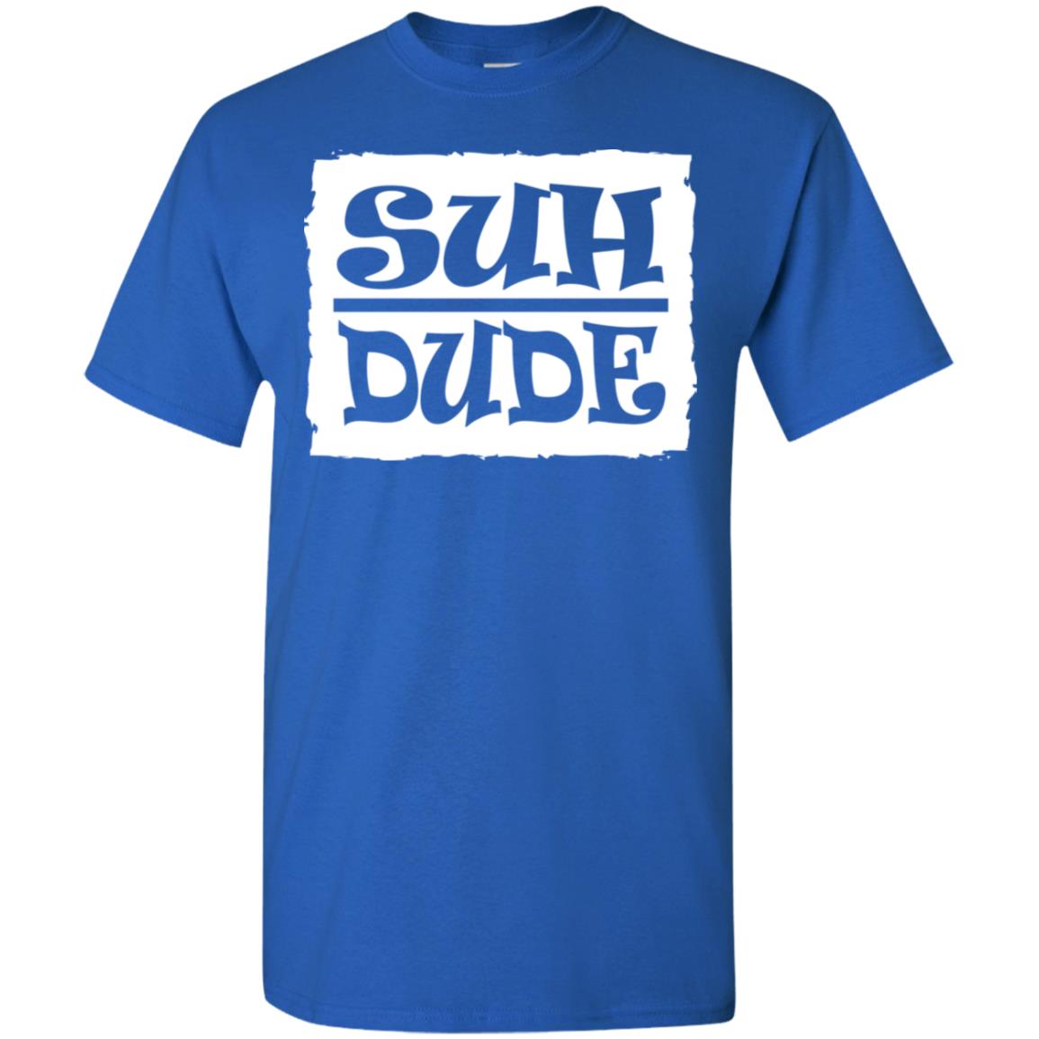 Suh Dude Funny Internet Meme T Shirt T Shirt Amzprimeshirt