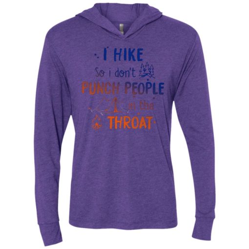 Camping i hike so i dont punch people in the throat unisex hoodie