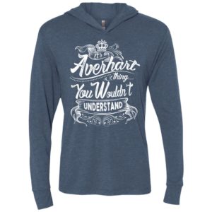 It’s an averhart thing you wouldn’t understand – custom and personalized name gifts unisex hoodie