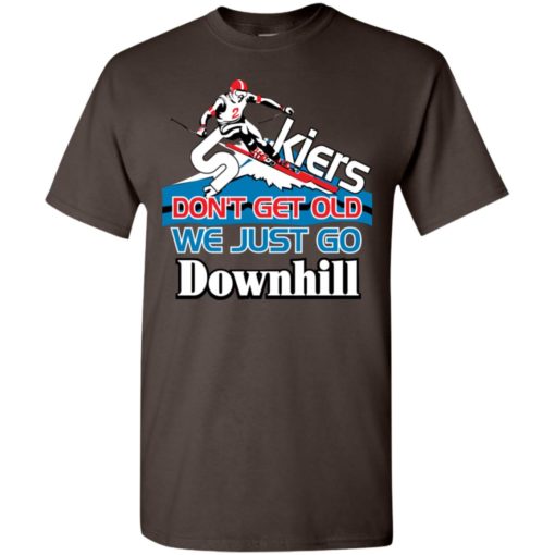 Skiers don’t get old we just go downhill t-shirt