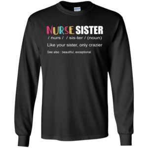 Nurse sister like your sister only crazier see also beautiful exceptional long sleeve