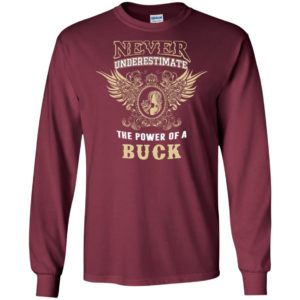 Never underestimate the power of buck shirt with personal name on it long sleeve