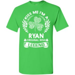 Kiss me i’m a ryan original irish legend – personal custom family name gift t-shirt