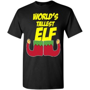 World’s tallest elf – funny christmas t-shirt