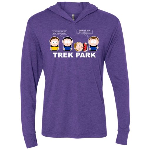 Trek park south park i told him not to wear red shirt unisex hoodie