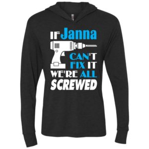 If janna can’t fix it we all screwed janna name gift ideas unisex hoodie