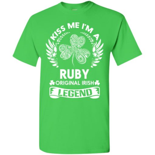 Kiss me i’m a ruby original irish legend – personal custom family name gift t-shirt