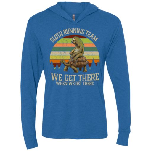 Sloth riding turtle running team we get there when we get there vintage unisex hoodie