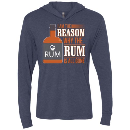 I’m the reason why the rum is all gone shirt wine rum lover unisex hoodie