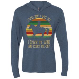 Horse riding i will ride i will fly i chase the wind and touch the sky vintage unisex hoodie