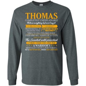 Thomas completely unexplainable not a fighter but will knock your lights out long sleeve