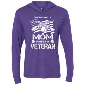 The best kind of mom raises a veteran proud army mother unisex hoodie