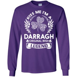 Kiss me i’m a darragh original irish legend – personal custom family name gift long sleeve