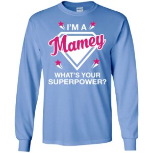I’m mamey what is your super power gift for mother long sleeve