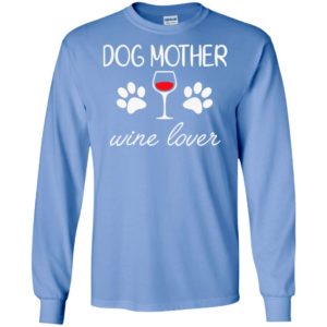Dogs footprint and wine dog mother wine lover long sleeve