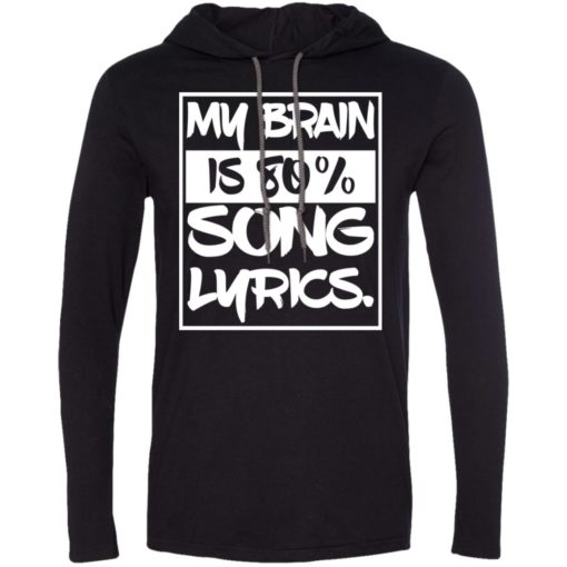 Music lover gift my brains 80 song lyrics long sleeve hoodie