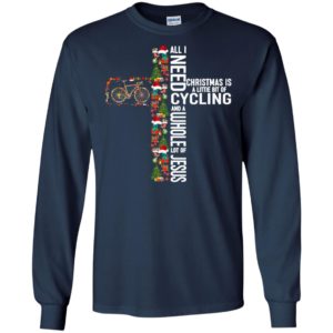 All i need christmas is a little bit of cycling and a whole lot of jesus long sleeve