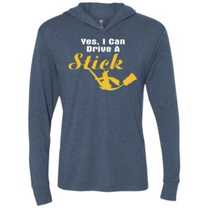 Yes i can drive a stick unisex hoodie