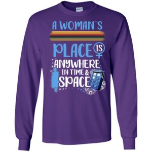 A womans place is anywhere in time and space long sleeve