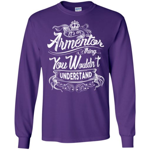 It’s an armentor thing you wouldn’t understand – custom and personalized name gifts long sleeve