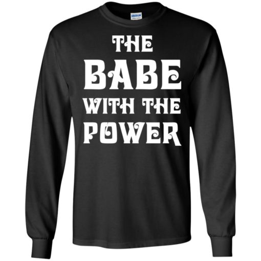 The babe with the power long sleeve