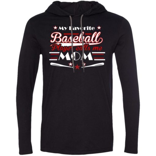 My favorite baseball player calls me mom toddler baseball mother long sleeve hoodie