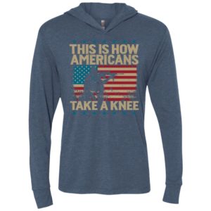 This is how americans take a knee unisex hoodie