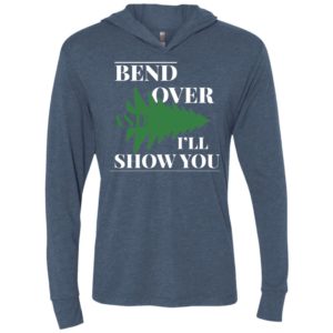 Bend over and i’ll show you – christmas tree unisex hoodie
