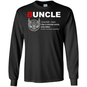 Buncle like a normal uncle only biker long sleeve