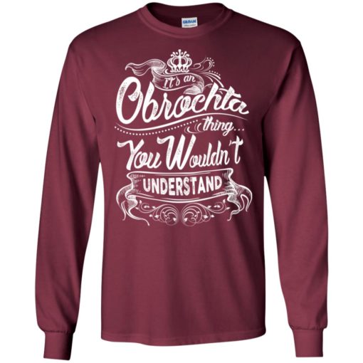 It’s an obrochta thing you wouldn’t understand – custom and personalized name gifts long sleeve