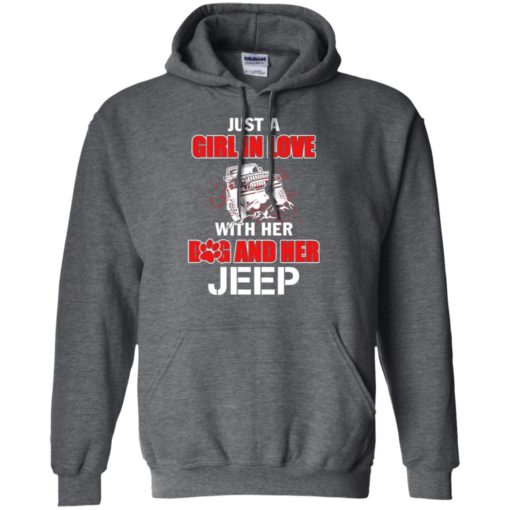 Just a girl in love with her dog and jeep hoodie