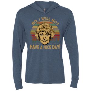 Dorothy zbornak the golden girls no i will not have a nice day vintage unisex hoodie