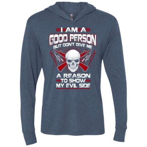 Viking i am a good person but dont give me a reason to show my evil side unisex hoodie