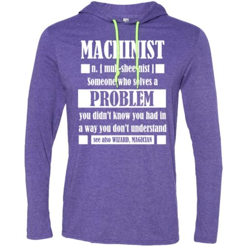 Machinist gift tee funny machinist dictionary term long sleeve hoodie