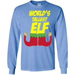 World’s tallest elf – funny christmas long sleeve