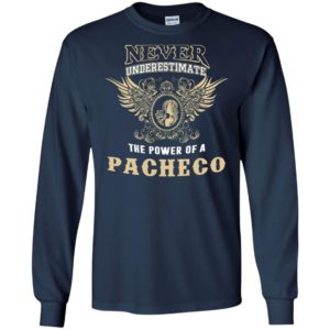 Never underestimate the power of pacheco shirt with personal name on it long sleeve