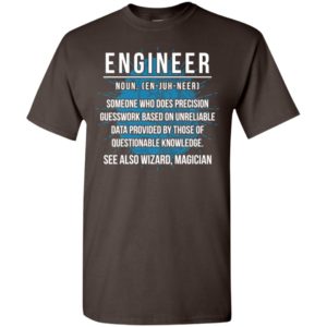 Engineer noun funny engineer definition shirt see also wizard magician t-shirt