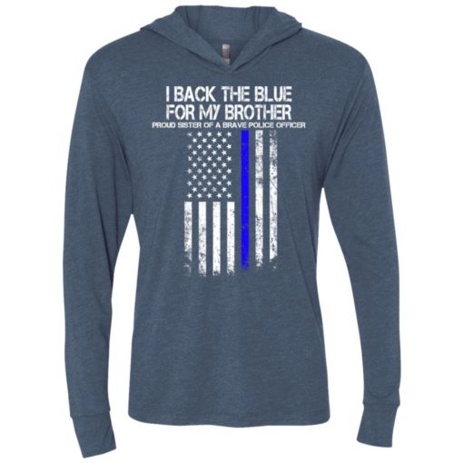 Proud police officer sister i back the blue for my brother unisex hoodie