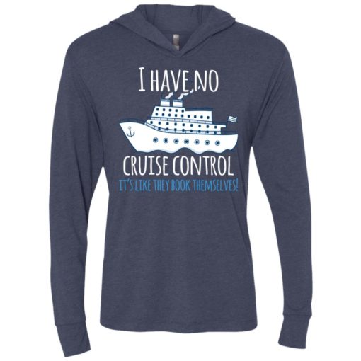I have no cruise control they book themselves unisex hoodie