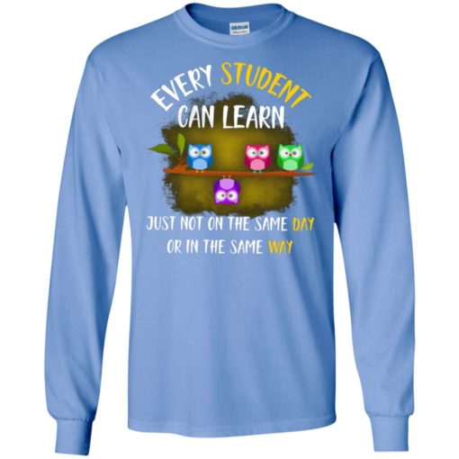 Little owls every student can learn just not on the same day or in the same way long sleeve