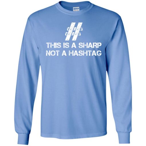 This is a sharp not a hashtag student techer programmer coder long sleeve