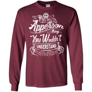 It’s an apperson thing you wouldn’t understand – custom and personalized name gifts long sleeve
