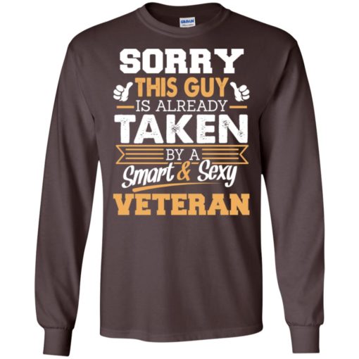 Veteran – gift for boyfriend husband or lover – sorry this guy is already taken by smart and sexy long sleeve