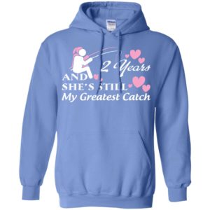 2 years anniversary gift she’s still my greatest catch husband hoodie