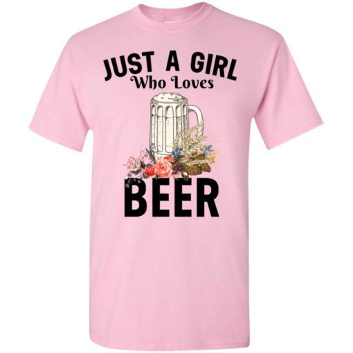 Just a girl who loves beer t-shirt
