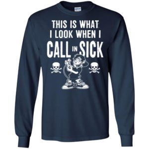 This is what i look when i call in sick skull with gamer boy birthday tee long sleeve