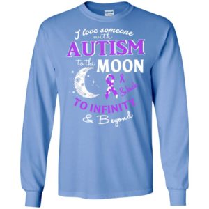 I love someone with autism to the moon to back to infinity beyond t-shirt and mug long sleeve